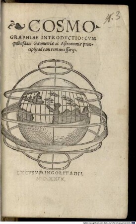Cosmographiae Introductio : Cum quibusdam Gaeometriae ac Astronomiae principijs ad eam rem necessarijs