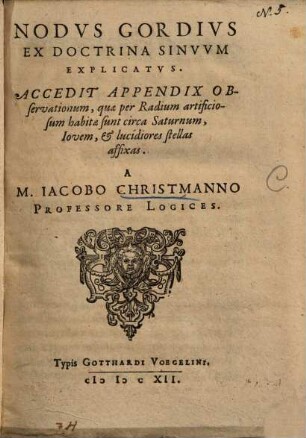 Nodus Gordius ex doctrina Sinuum explicatus : Accedit appendix observationum ... circa Saturnum ...