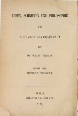 Leben, Schriften und Philosophie des Plutarch von Chaeronea. 2