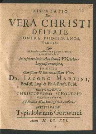 Disputatio De Vera Christi Deitate Contra Photinianos, Tertia : Quae Est secunda ex collatione v. 5. Num. 21, & v. 9. prior ad Corinth. 10.