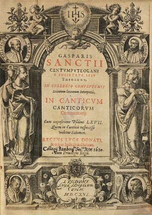 Gasparis Sanctii In Canticum Canticorum commentarii : cum expositione psalmi LXVII. quem in canticis respexisse videtur Salomon