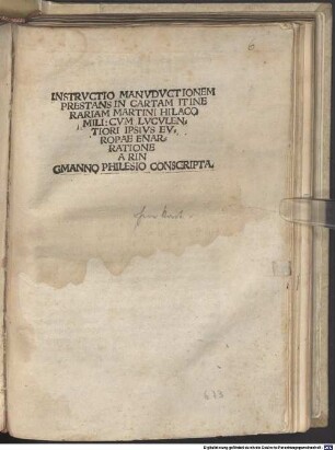 Instrvctio Manvdvctionem Prestans In Cartam Itinerariam Martini Hilacomili : Cvm Lvcvlentiori Ipsivs Evropae Enarratione A Ringmanno Philesio Conscripta