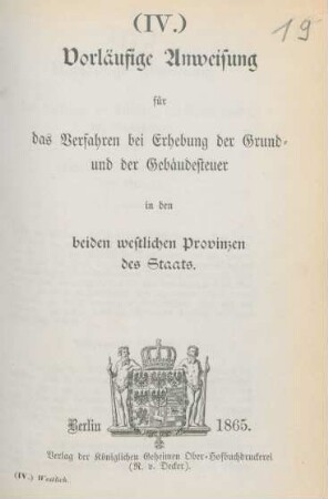 Vorläufige Anweisung für das Verfahren bei Erhebung der Grund- und der Gebäudesteuer in den beiden westlichen Provinzen des Staats
