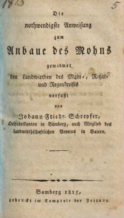 Die nothwendigste Anweisung zum Anbaue des Mohns : gewidmet den Landwirthen des Main-, Retzat- und Regenkreises