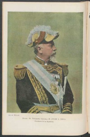 Excmo. Sr. Teniente General D. Julio A. Roca, presidente de la República - Fot.