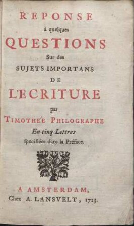 Reponse à quelques Questions Sur des Sujets Importans De L´Ecriture