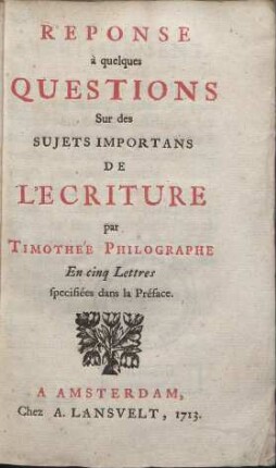 Reponse à quelques Questions Sur des Sujets Importans De L´Ecriture