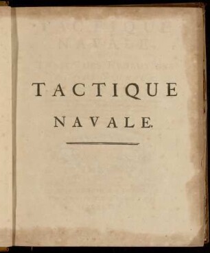 Tactique Navale, Ou Traité Des Evolutions Et Des Signaux : Avec Figures ...