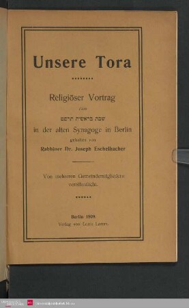 Unsere Tora : religiöser Vortrag zum sat 'brashita' shne in der alten Synagoge in Berlin