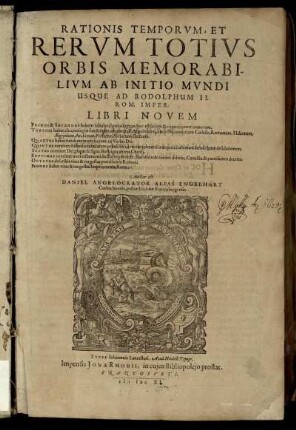 Rationis Temporum, Et Rerum Totius Orbis Memorabilium Ab Initio Mundi Usque Ad Rodolphum II. Rom. Imper. Libri Novem