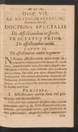 Disp. VII. Resp. Balthasar Bendelius Doctrina Specialis De Affectionibus in specie.