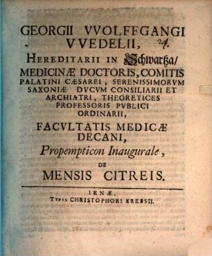 Georgii Wolffgangi Wedelii ... Propempticon inaugurale, de mensis citreis