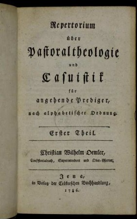 1: Repertorium über Pastoraltheologie und Casuistik für angehende Prediger. Erster Theil