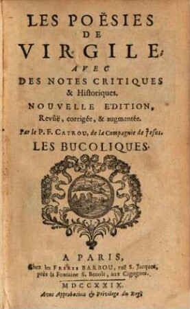 Les Poesies De Virgile : Avec Des Notes Critiques & Historiques, [1]. Les Bucoliques