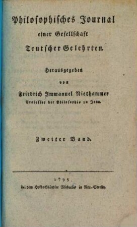 Philosophisches Journal einer Gesellschaft teutscher Gelehrten. 2. 1795