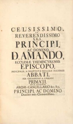 Celsissimo, et reverendissimo S.R.I. principi, ac domino, D. Amando, ...
