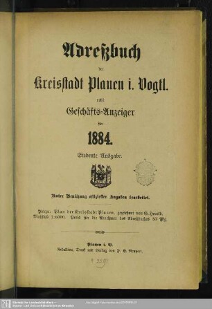 7.1884: Adreßbuch der Kreisstadt Plauen i. V. : nach amtlichen Angaben und eigenen Aufzeichnungen bearbeitet