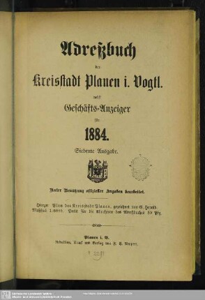 7.1884: Adreßbuch der Kreisstadt Plauen i. V. : nach amtlichen Angaben und eigenen Aufzeichnungen bearbeitet