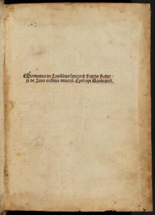 Sermones de Laudibus sanctorum Fratris Roberti de Licio ordinis minorum Episcopi Aquinatensis