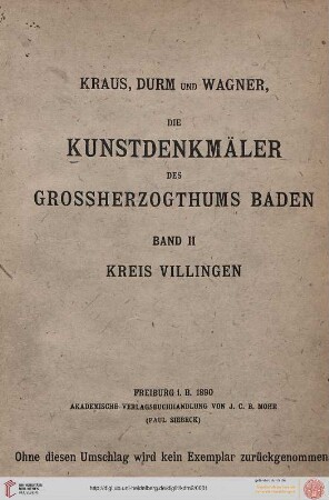 Band 2: Die Kunstdenkmäler des Grossherzogthums Baden: Die Kunstdenkmäler des Kreises Villingen