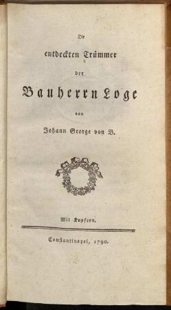 Die entdeckten Trümmer der Bauherrn Loge