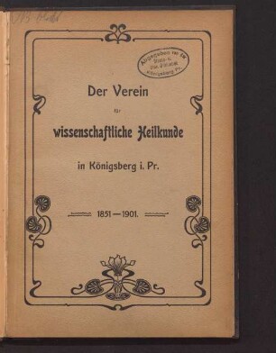 Der Verein für wissenschaftliche Heilkunde in Königsberg i. Pr. 1851 - 1901