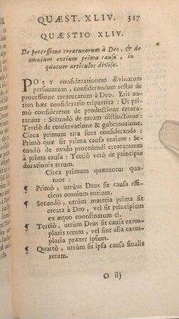 Quaestio XLIV. De processione creaturarum à Deo, & de omnium entium prima causa, in quatuor articulos divisa.