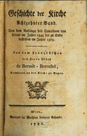 Geschichte der Kirche. 18, Von dem Anfange des Concilium von Trient im Jahre 1545 bis zu Ende desselben im Jahre 1563.