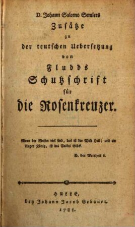 D. Johann Salomo Semlers Zusätze zu der teutschen Uebersetzung von Fludds Schutzschrift für die Rosenkreuzer
