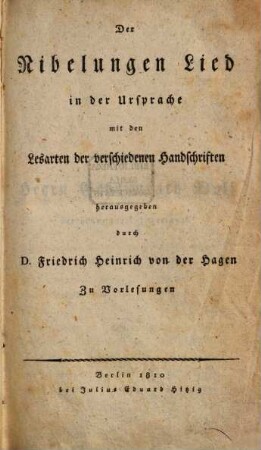 Der Nibelungen Lied : in der Ursprache mit den Lesarten der verschiedenen Handschriften. Zu Vorlesungen