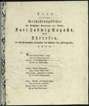 Lied auf die hohe Vermählungsfeyer des Königlichen Kronprinzen von Baiern, Karl Ludwig Augusts, mit Theresia der Durchlauchtigsten Prinzessinn und Fürstinn von Hildburghausen