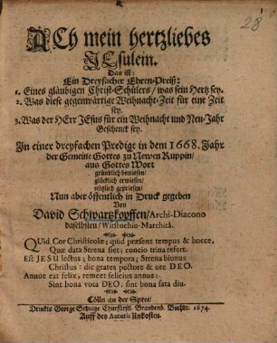 Ach mein hertzliebes Jesulein, d.i. ein dreyfacher Ehren-Preiß ... in einer dreyfachen Predigt ...