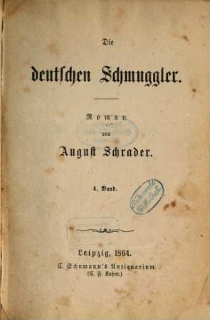Die deutschen Schmuggler : Roman. 4. Band