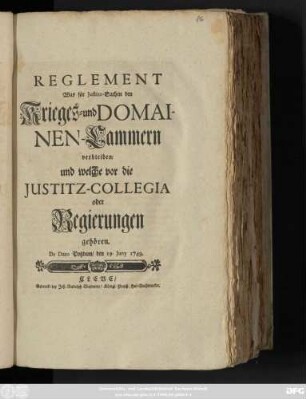 Reglement Was für Justitz-Sachen den Krieges- und Domainen-Cammern verbleiben, und welche vor die Justitz-Collegia oder Regierungen gehören : De Dato Potsdam, den 19. Juny 1749.