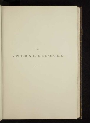 II. Von Turin in die Dauphiné.