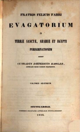 Fratris Felicis Fabri evagatorium in Terrae Sanctae, Arabiae et Aegypti peregrinationem. 2