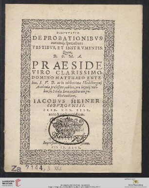 Dispvtatio De Probationibvs: earumq́[ue] speciebus: Testibvs, Et Instrvmentis