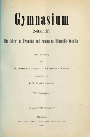 Gymnasium : Zeitschr. für Lehrer an Gymnasien u. verwandten Unterrichtsanstalten. 8. 1890