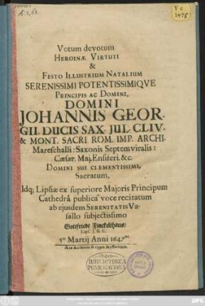 Votum devotum Heroinae Virtuti & Festo Illustrium Natalium ... Domini Johannis Georgii, Ducis Sax. ... Sacratum