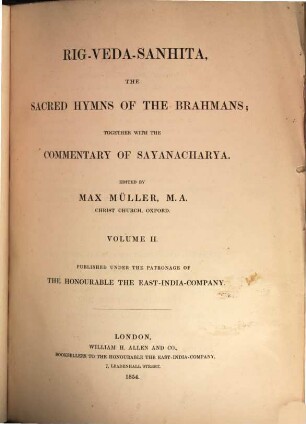 Rig-Veda-Sanhita : the sacred hymns of the Brahmans ; together with the commentary of Sayanacharia, 2