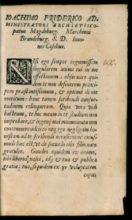 Ioachimo Friderico Administratori Archiepiscopatus Magdeburg. Marchioni Brandeburg. S. D. Ioannes Caselius.