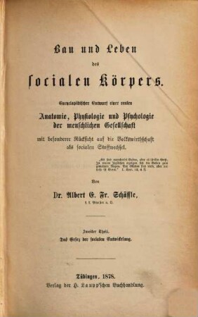 Bau und Leben des socialen Körpers : encyclopädischer Entwurf einer realen Anatomie, Physiologie und Psychologie der menschlichen Gesellschaft mit besonderer Rücksicht auf die Volkswirthschaft als socialen Stoffwechsel, 2. Das Gesez der socialen Entwickelung