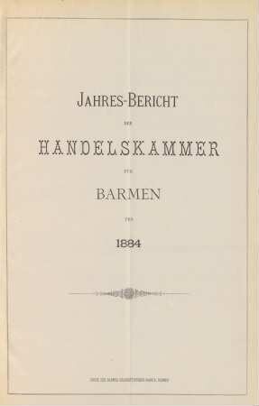 pro 1884: Jahresbericht der Handelskammer zu Barmen / Handelskammer <
