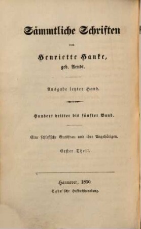 Sämmtliche Schriften : von Henriette Hanke, 106/108. Eine schlesische Gutsfrau und ihre Angehörigen ; 2 : Roman