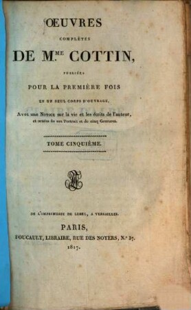 Oeuvres complètes de Mme. Cottin : publiées pour la premiere fois en un seul corps d'ouvrage ; avec une notice sur la vie et sur les écrits de l'auteur. 5, Claire d'Albe