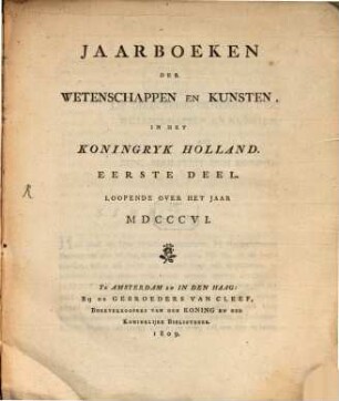 Jaarboeken der wetenschappen en kunsten in het koningryk Holland. 1. 1806 (1809)