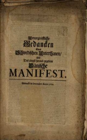 Unvorgreiffliche Gedancken Eines Schwedischen Unterthanen, über Das jüngst heraus gegebene Dänische Manifest