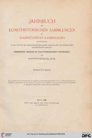 7: Jahrbuch der Kunsthistorischen Sammlungen des Allerhöchsten Kaiserhauses (ab 1919 Jahrbuch der Kunsthistorischen Sammlungen in Wien)