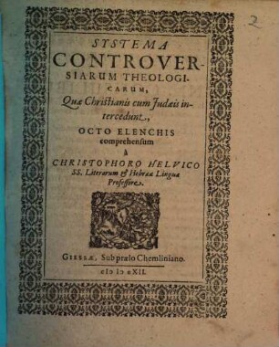 Systema Controversiarum Theologicarum, Quae Christianis cum Judaeis intercedunt, Octo Elenchis comprehensum