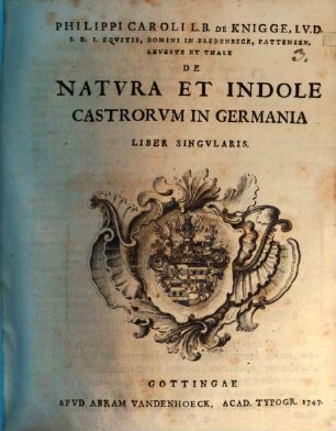 Philippi Caroli L.B. De Knigge, I.V.D.S.R.I. Eqvitis, Domini in Bredenbeck, Pattensen, Leveste Et Thale De Natvra Et Indole Castrorvm In Germania Liber Singvlaris